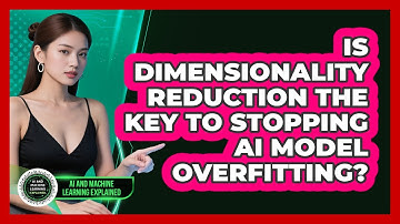 Is Dimensionality Reduction The Key To Stopping AI Model Overfitting?