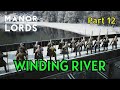 Best Start for Winding River Map | Manor Lords Early Game Strategy [Part 12]