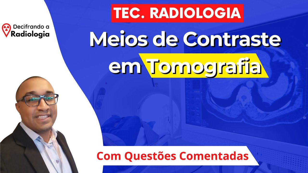 Meios de Contraste em Tomografia + Questões Comentadas | Técnico em Radiologia 