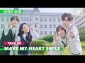 Trailer : Make my heart smile_hidup umpama meriam | Make My Heart Smile | iQiyi Indonesia