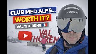 Club Med, Val Thorens France 2026 - is it actually worth it?