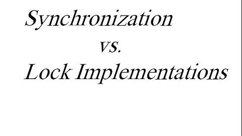 Synchronization vs Lock Implemenations