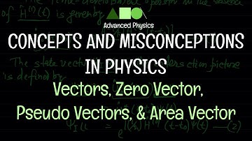 Concepts and Misconceptions in Physics (Hindi): Vectors, Zero Vector, Pseudo Vectors, & Area Vector