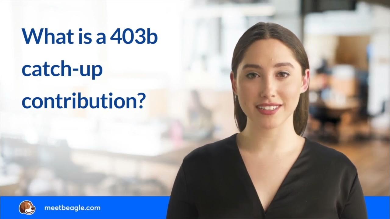 What is a 403b catchup contribution? YouTube What is a 403b catchup contribution? YouTube