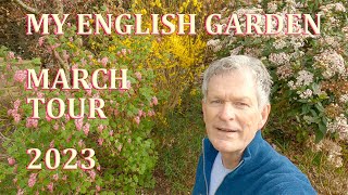 Spring Garden Tour  My English Garden in Flower  March 2023