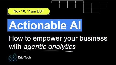 Live Webinar: Empower Your Business With Agentic Analytics