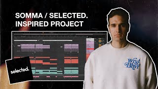 SOMMA / SELECTED. Inspired Deep House (Ableton Template Project) SOMMA / SELECTED. Inspired Deep House (Ableton Template Project)