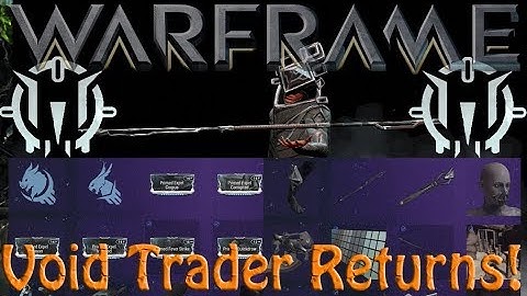 Warframe - Void Traders Returned! 119th Rotation