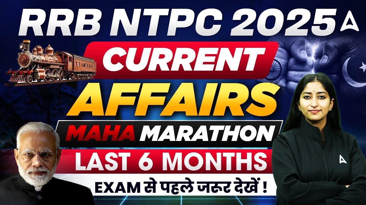 RRB NTPC 2025 | MEGA Current Affairs Marathon | Last 6 Months Exam Must ...
