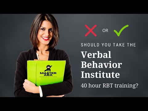 Verbal Behavior Institute's 40 Hour RBT Training: Should you take it?