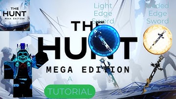 How To Get Light Edge Sword And Gilded Edge Sword (The Hunt Mega Edition)