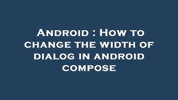 Android : How to change the width of dialog in android compose
