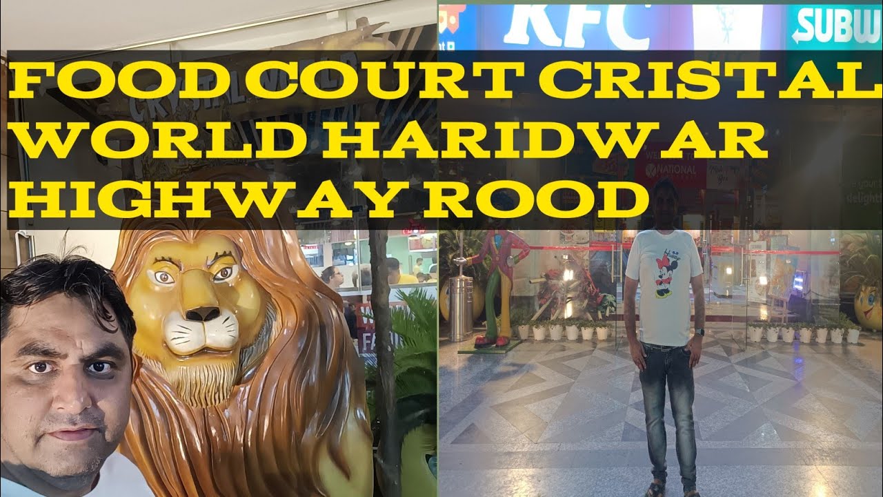 FOOD COURT CRISTAL WORLD HARIDWAR HIGHWAY ROOD CRISTAL WORLD