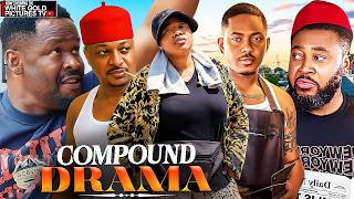 COMPOUND DRAMA -  LATEST 2026 NIGERIAN MOVIES  #trending #movie
