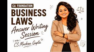 CA Foundation-Business Law- Answer Writing Practice-Session 2 | CS Muskan Gupta