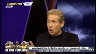 Skip Bayless explain why Iggy was exactly right when he said Kobe was harder to guard than LeBron