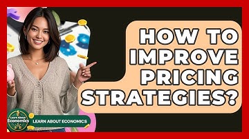 How To Improve Pricing Strategies? - Learn About Economics