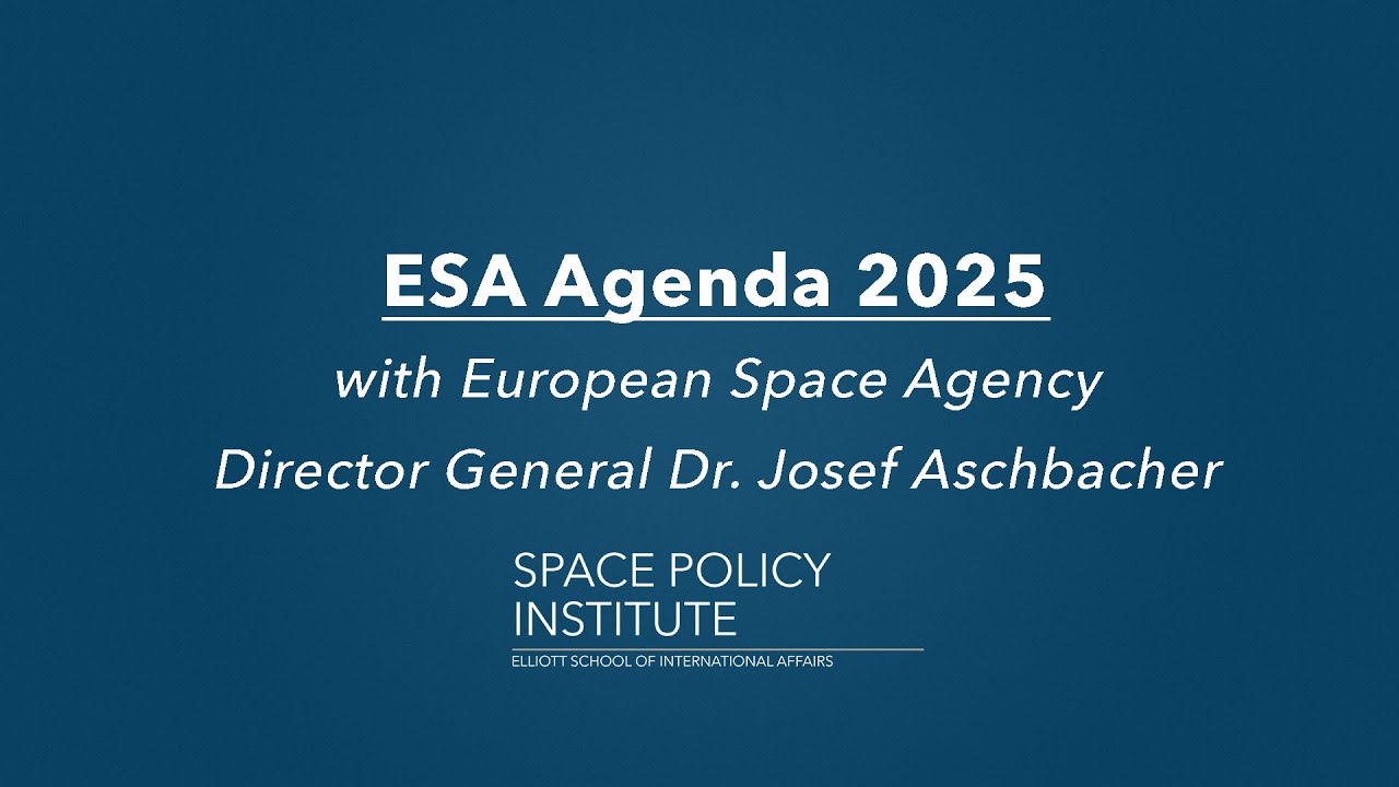ESA Agenda 2025 with ESA Director General Dr. Josef Aschbacher 