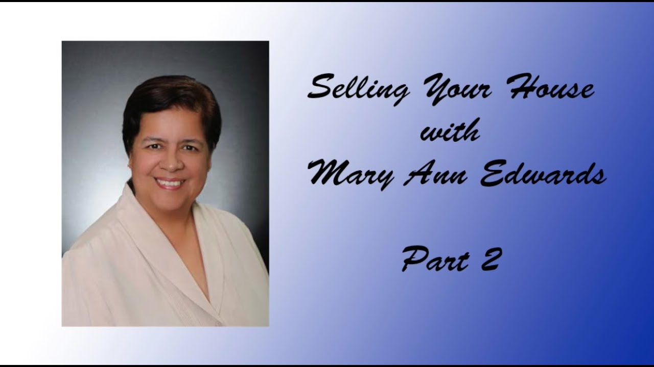 Selling Your House With Mary Ann Edwards Part 2 YouTube