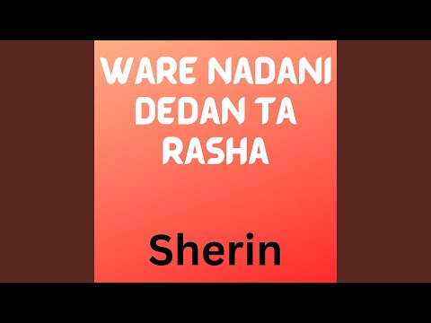 Ware Nadani Dedan Ta Rasha