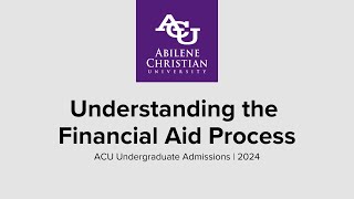 Understanding the Financial Aid Process | Abilene Christian University