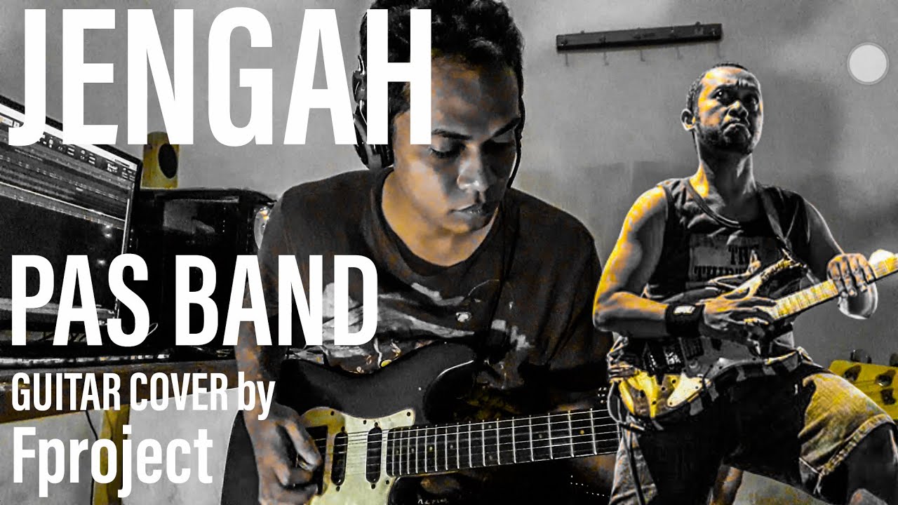 Jengah - Pas Band | Guitar Cover - Fproject - YouTube