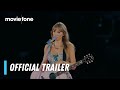 Taylor Swift: The Eras Tour | Official Trailer