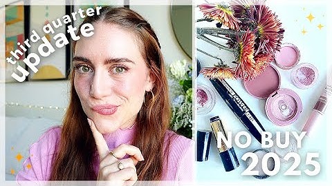 Third Quarter Makeup UPDATE - Will I Achieve My 2025 Makeup Goals? My No Buy & Future Makeup Empties