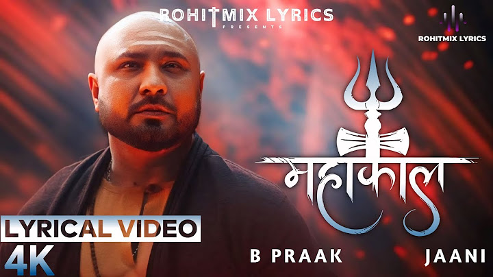 Mahakaal (LYRICS) - B Praak | Jaani | महाकाल | हर हर महादेव