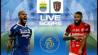 🔴LIVE SCORE : PERSIB VS BALI UNITED | SEMI FINAL LEG 2 CHAMPIONSHIP SERIES LIGA 1 2024