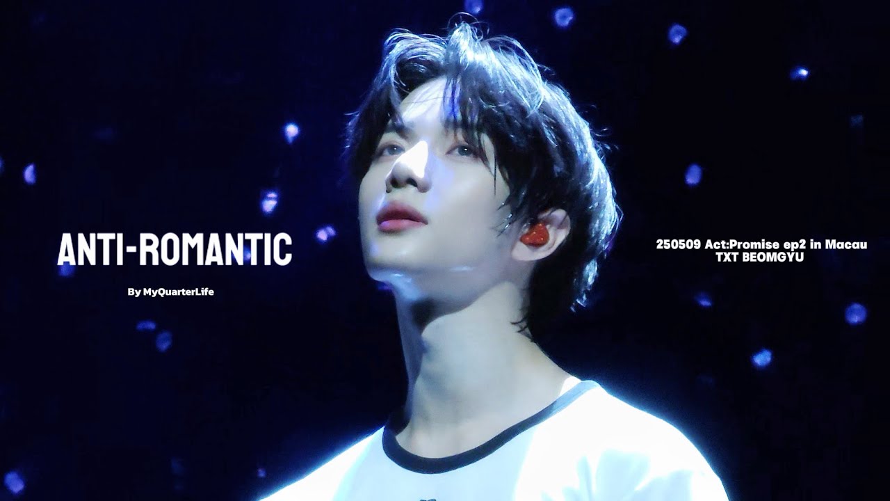 250509 Act:Promise Anti-Romantic Beomgyu focus