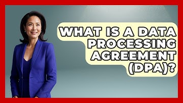 What Is A Data Processing Agreement (DPA)? - Consumer Laws For You
