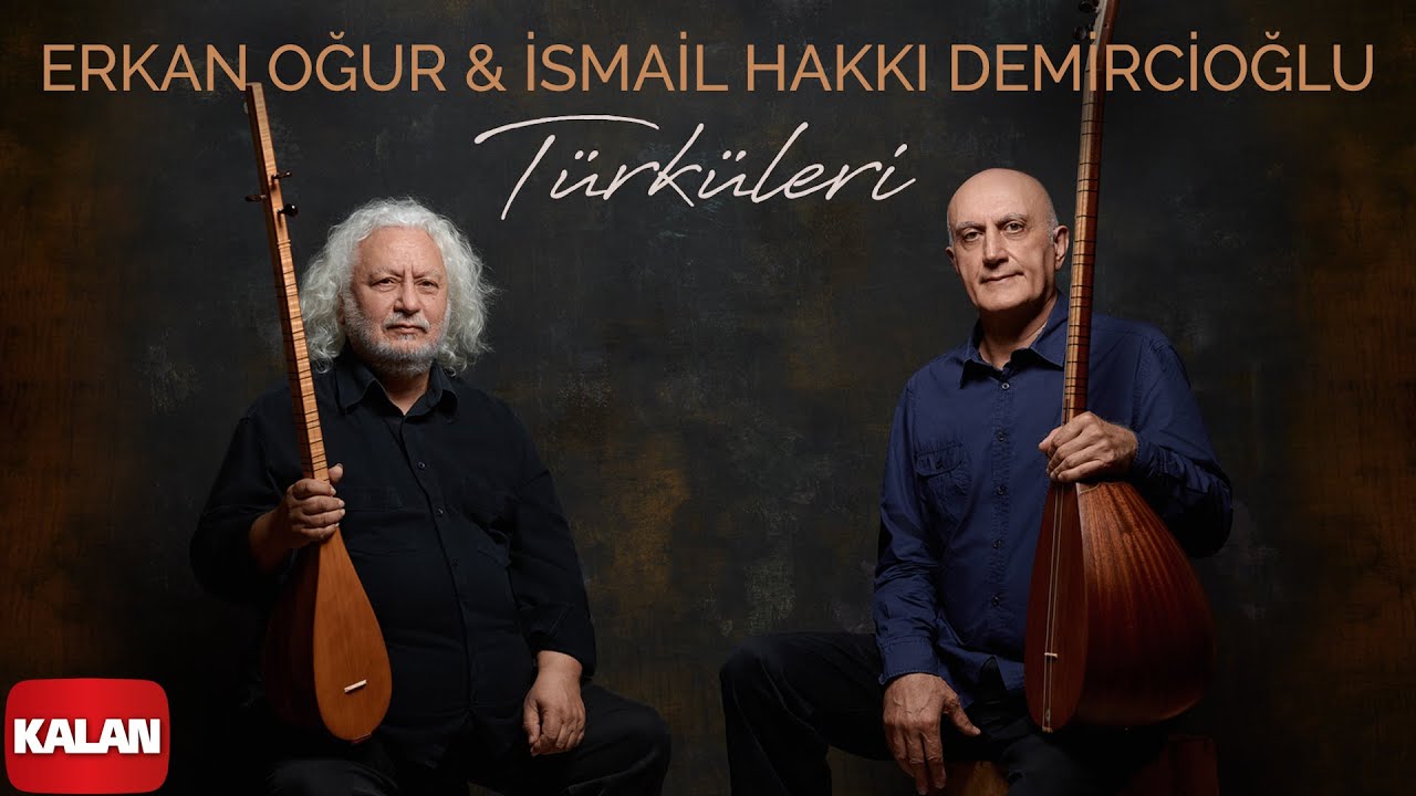 Erkan Oğur & İsmail Hakkı Demircioğlu Türküleri I Kalan Seçki © 2024 Kalan Müzik