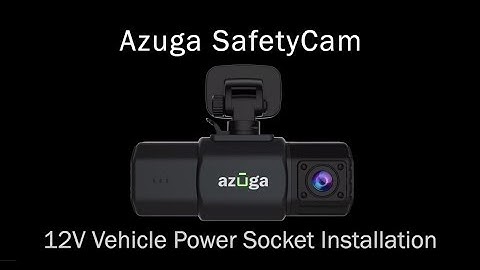 Azuga SafetyCam 12V Vehicle Power Socket Installation