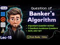 Deadlock Practice Problems for GATE | Banker's Algorithm & Deadlock Avoidance Questions Solved