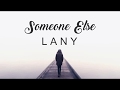 LANY – Someone Else (with lyrics)