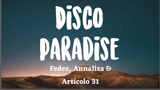 Fedez, Annalisa, Articolo 31 - Disco Paradise (Testo/Lyrics 🇮🇹)