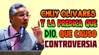 Chuy Olivares, y la predica que dio, que causo controversia en la iglesia cristiana