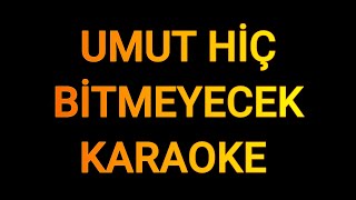 UMUT HİÇ BİTMEYECEK 2006 - KARAOKE Resimi