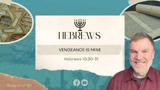 Hebrews 10:30-31 "Vengeance is Mine, says the Lord" | Pastor John Bonner