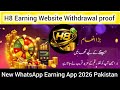 H8 Earning Website Withdrawal Proof | New WhatsApp Earning App 2026 Pakistan | H8 Real or Fake App