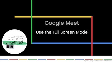 Google Meet - Full Screen Mode