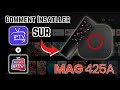 Configurer les chaînes IPTV sur votre MAG 425A - Tutoriel Facile et Rapide