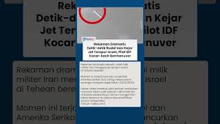 Detik-detik Dramatis Rudal Iran Kejar Jet Tempur Israel, Pilot IDF Kalang-kabut Bermanuver di Udara