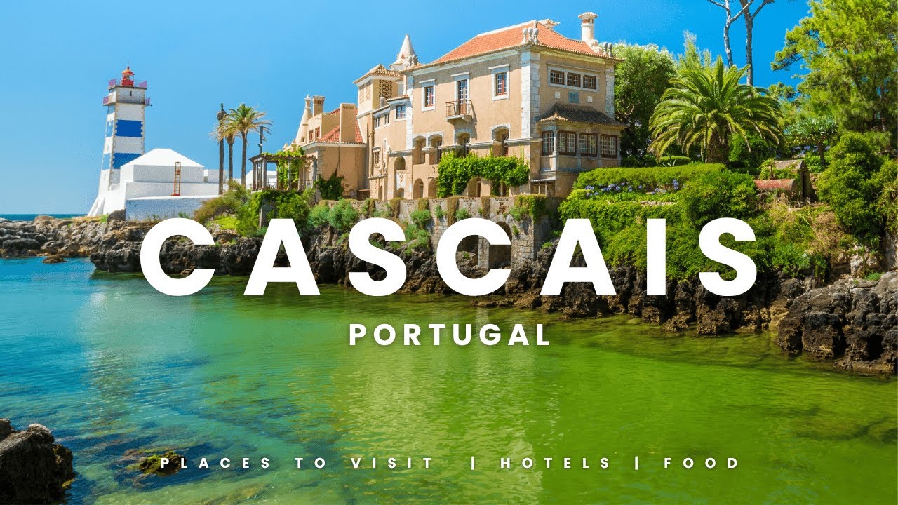 Cascais, Portugal Travel Guide | Where to Stay, Eat & Explore