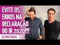 FUJA DA MALHA FINA! OS 8 ERROS MAIS COMUNS AO DECLARAR O IMPOSTO DE RENDA 2020