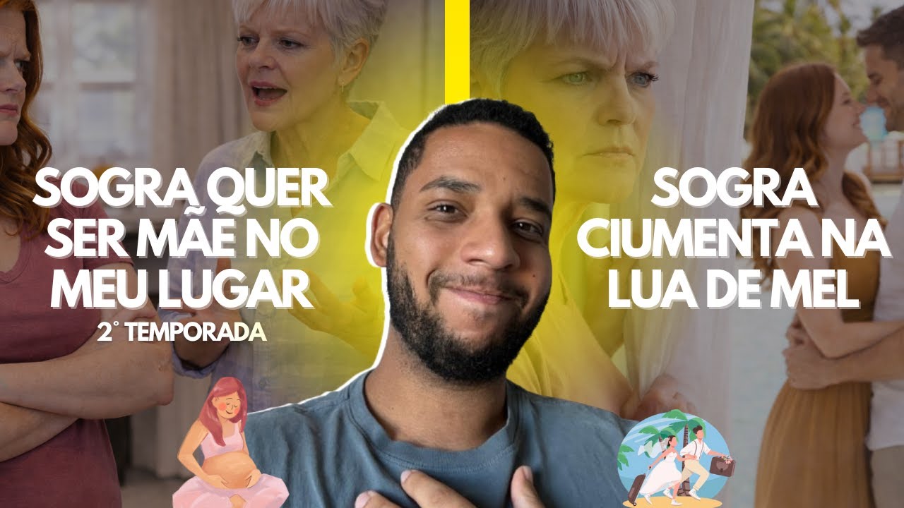 SOGRA QUER SER MÃE 2° TEMPORADA + SOGRA CIUMENTA NA LUA DE MEL - HISTÓRIA COMPLETA