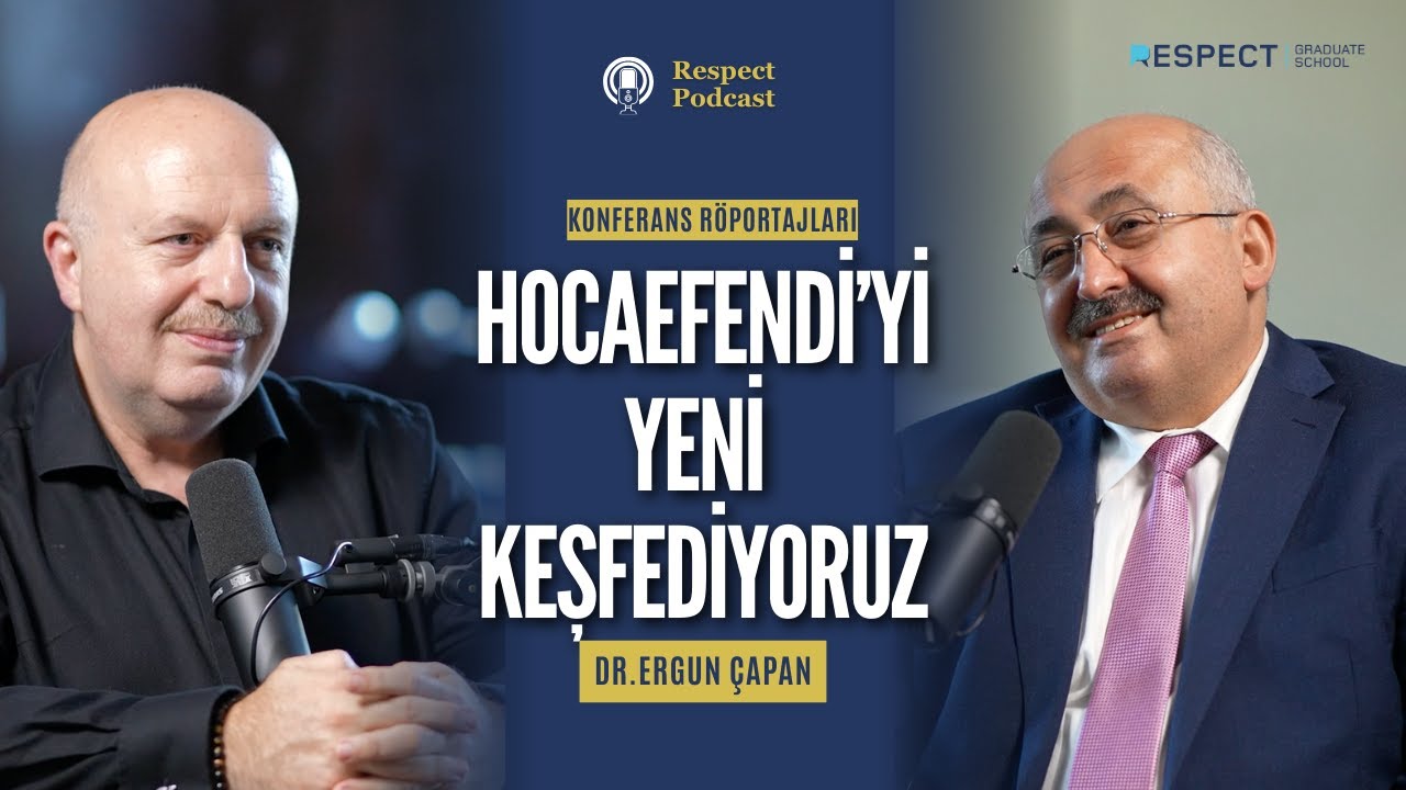 Dr. Ergun Çapan | Hocaefendi'yi Yeni Keşfediyoruz (Fethullah Gülen’in Düşünce ve Pratiği Konferansı)