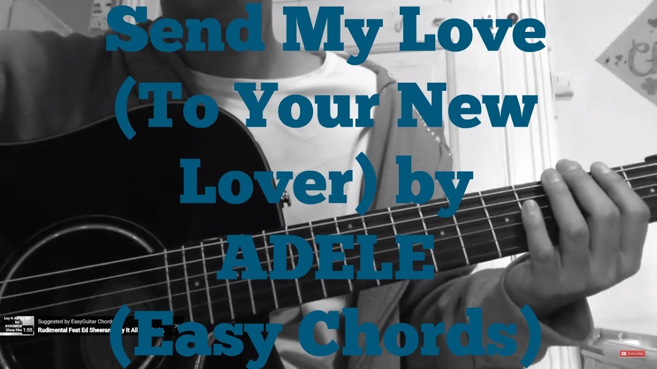 Send My ADELE - Send My Love (To Your New Lover) // very easy guitar chords ...