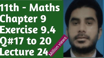 Fsc part 1 math solution chapter 9 Exercise 9.4 Questions 17 to 20